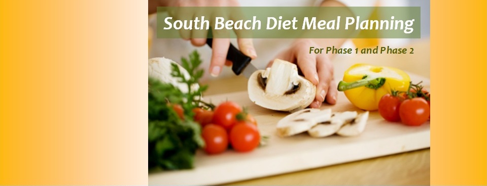 South Beach Diet Meal Planning for Phase 1 and Phase 2